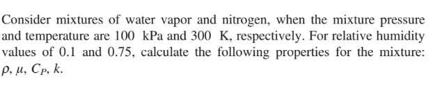 Consider mixtures of water vapor and nitrogen,