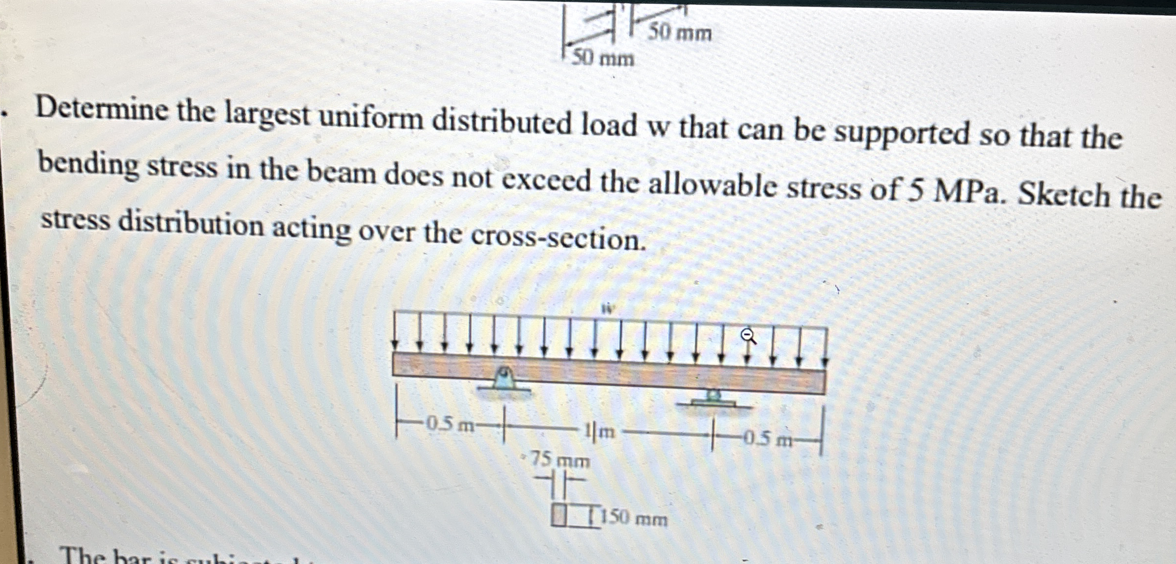 Determine the largest uniform distributed load w