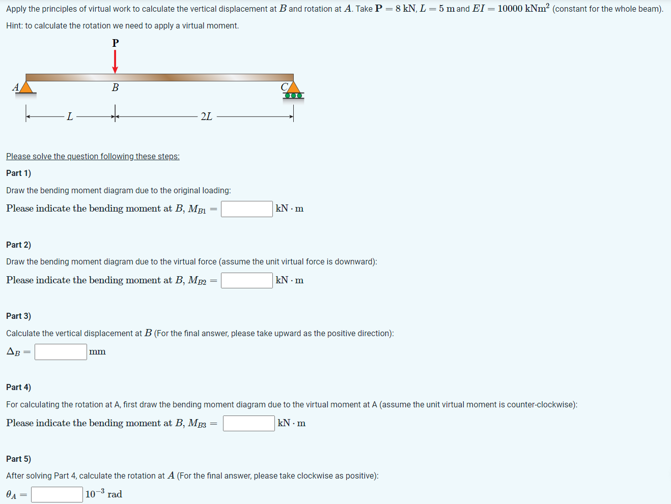 Apply the principles of virtual work to calculate
