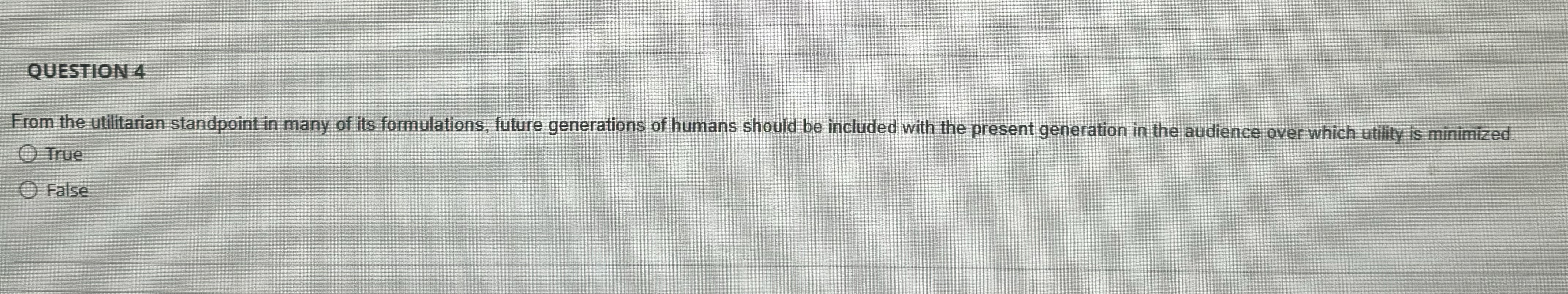 QUESTION 4 From the utilitarian standpoint in