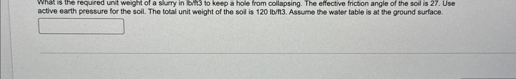What is the required unit weight of a slurry in