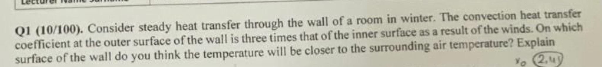 Q 1 ( 1 0 / 1 0 0 ) . Consider steady heat