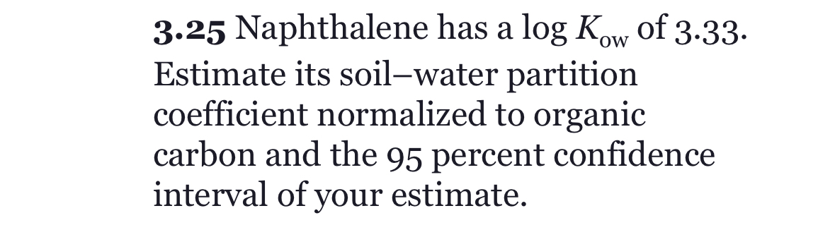 3 . 2 5 Naphthalene has a l o g K o w of 3 . 3 3