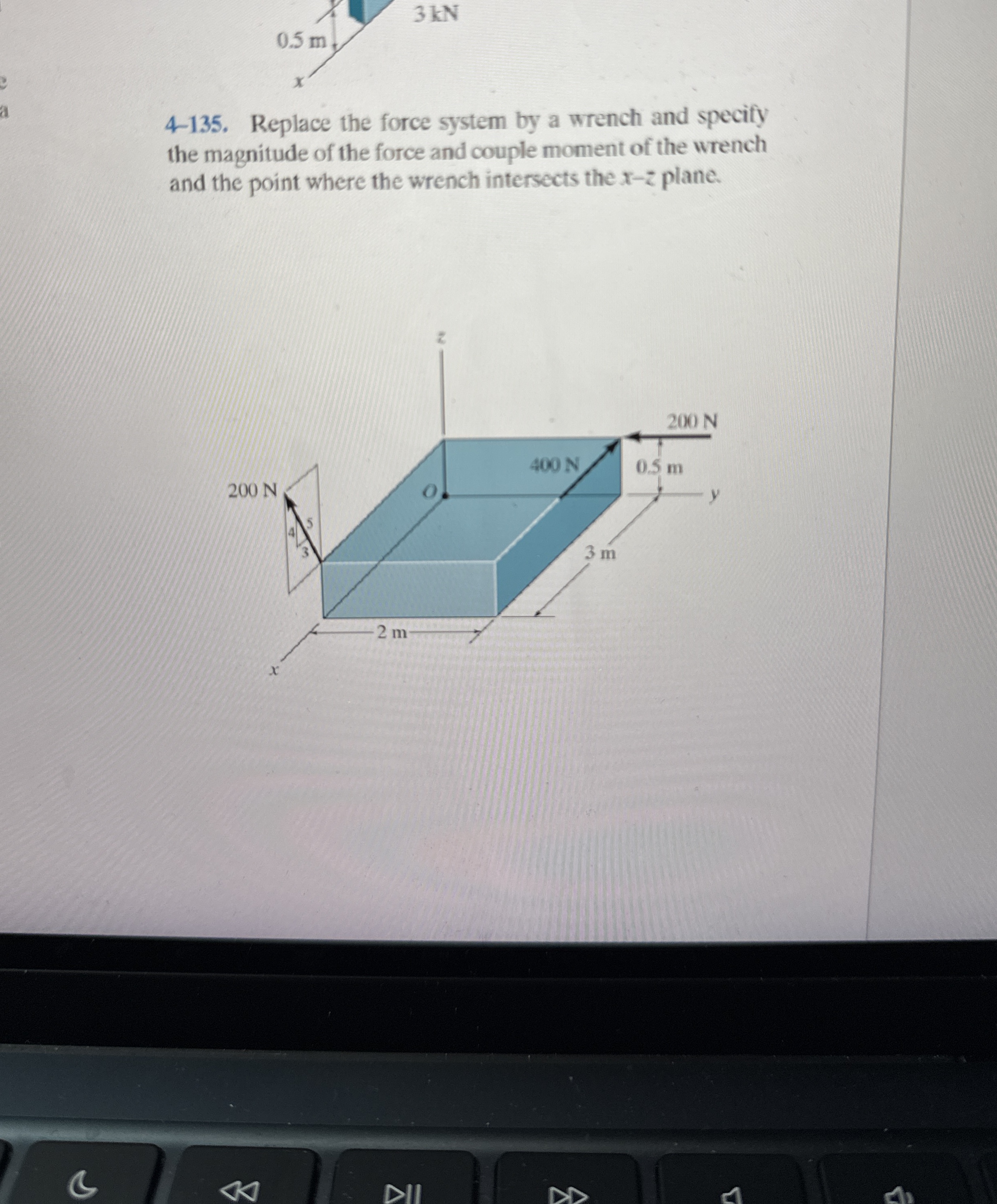 4 - 1 3 5 . Replace the force system by a wrench