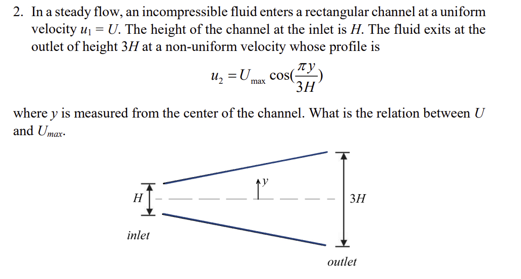 In a steady flow, an incompressible fluid enters