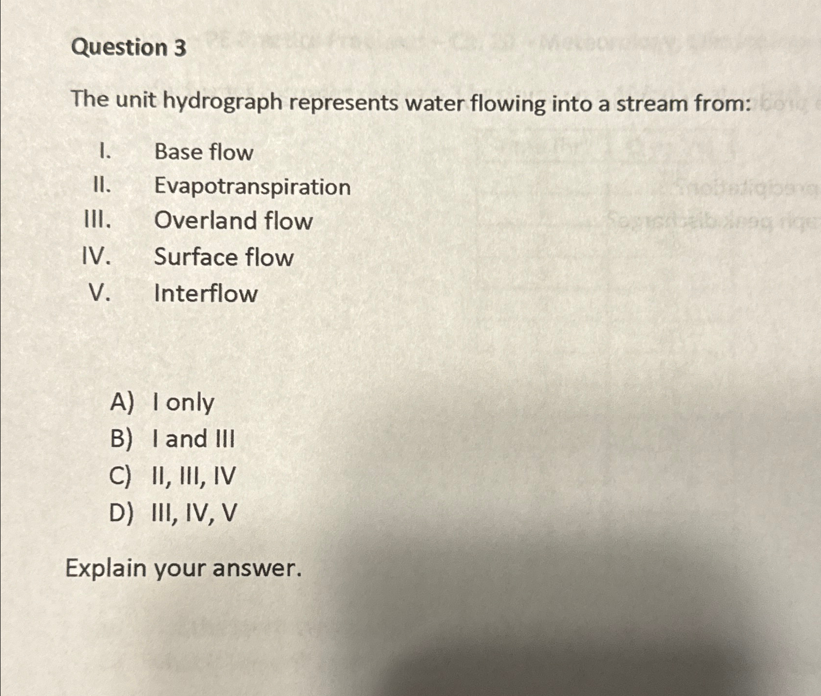 Question 3 The unit hydrograph represents water