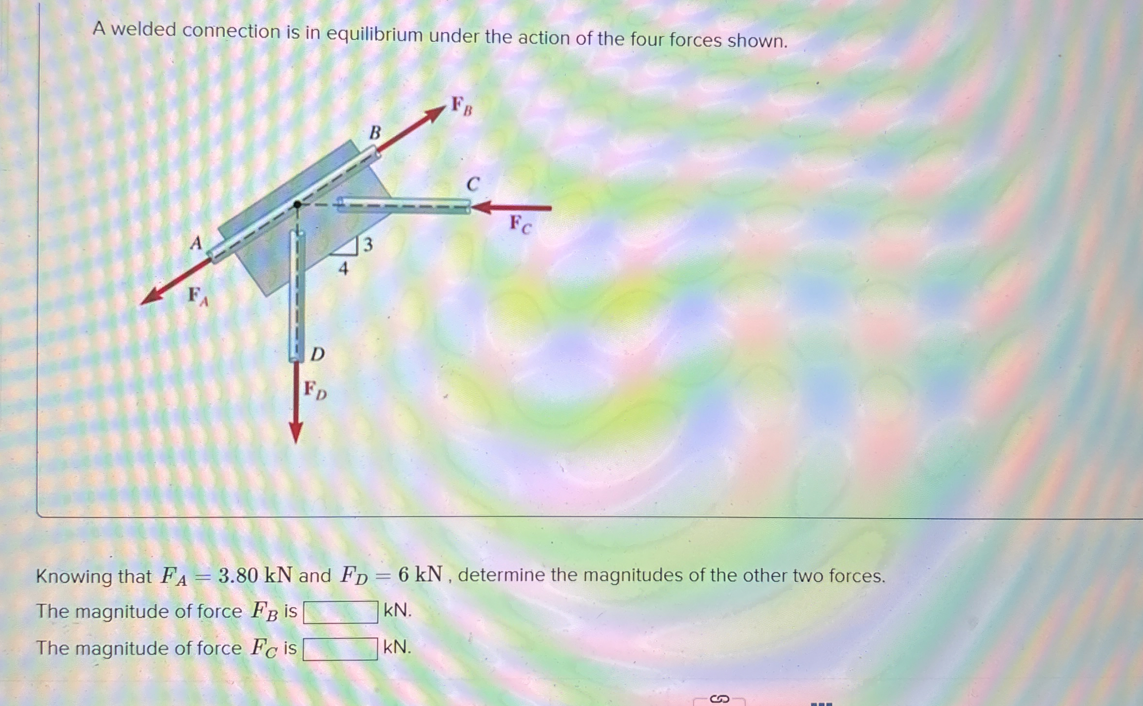 A welded connection is in equilibrium under the