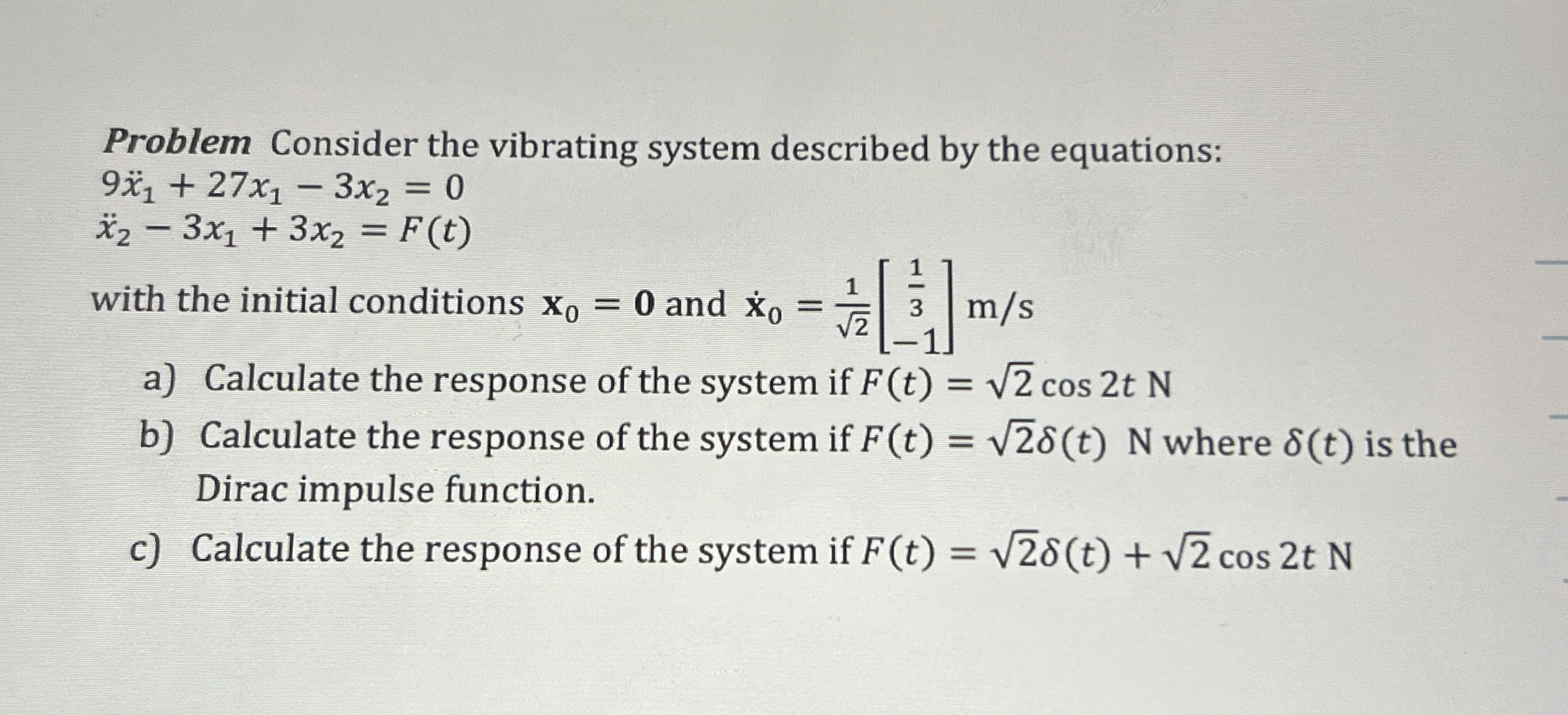 Problem Consider the vibrating system described