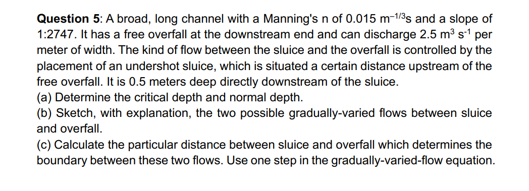 Question 5 : A broad, long channel with a
