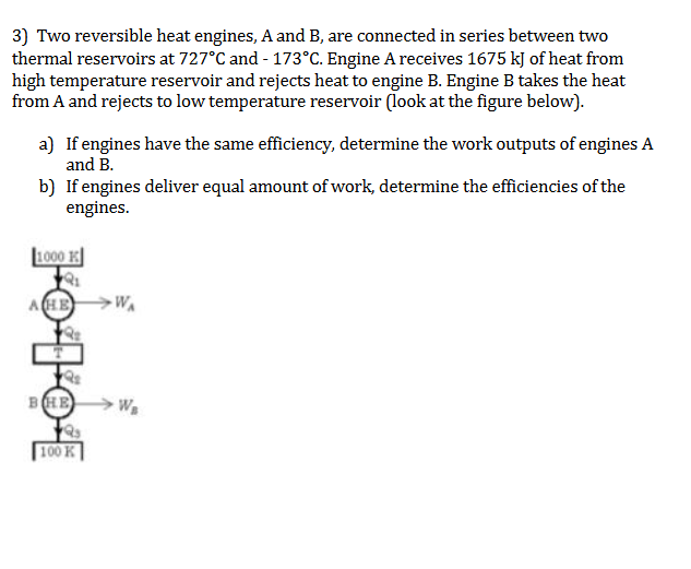 3 ) Two reversible heat engines, \ ( A \ ) and \