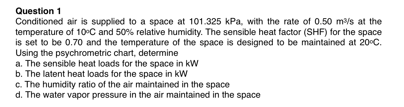 Question 1 Conditioned air is supplied to a space