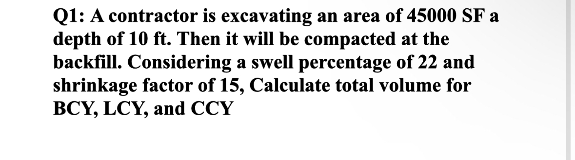 Q 1 : A contractor is excavating an area of 4 5 0