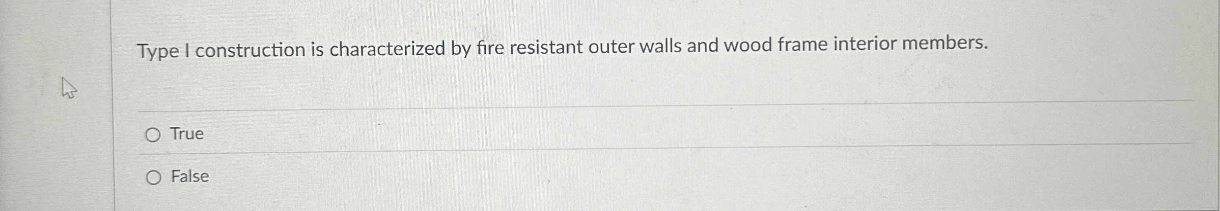 Type I construction is characterized by fire