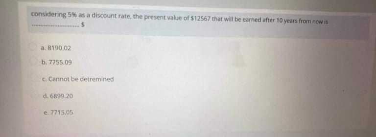 considering 5 % as a discount rate, the present