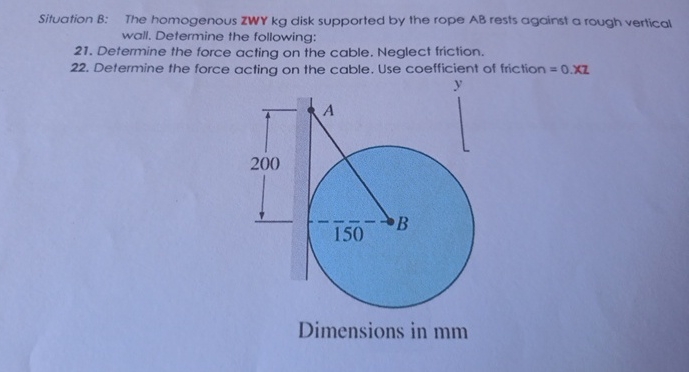 Situation B: The homogenous 1 3 0 k g disk