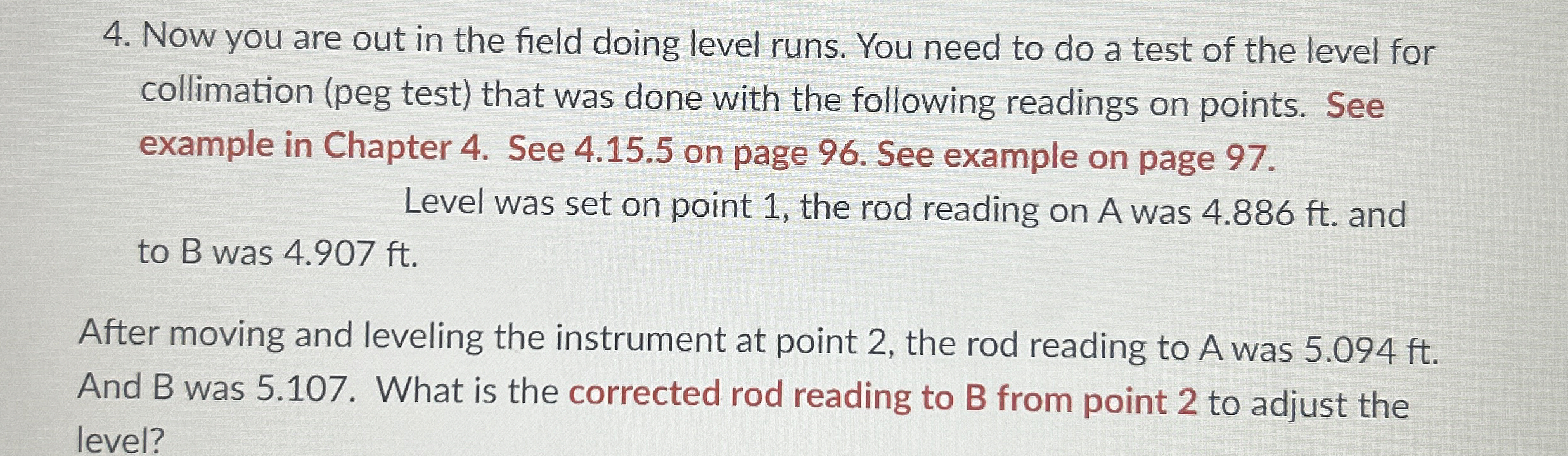 Now you are out in the field doing level runs.