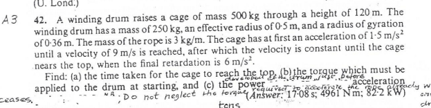 A 3 4 2 . A winding drum raises a cage of mass 5