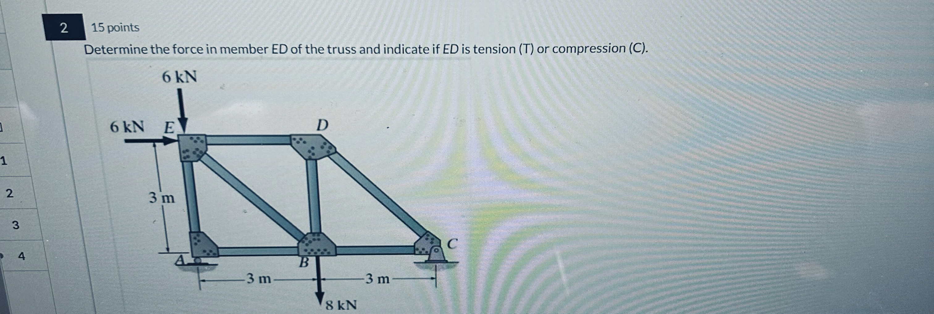 2 1 5 points Determine the force in member ED of