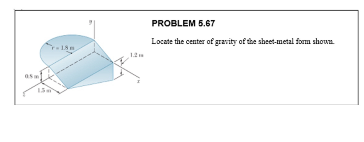 PROBLEM 5 . 6 7 Locate the center of gravity of