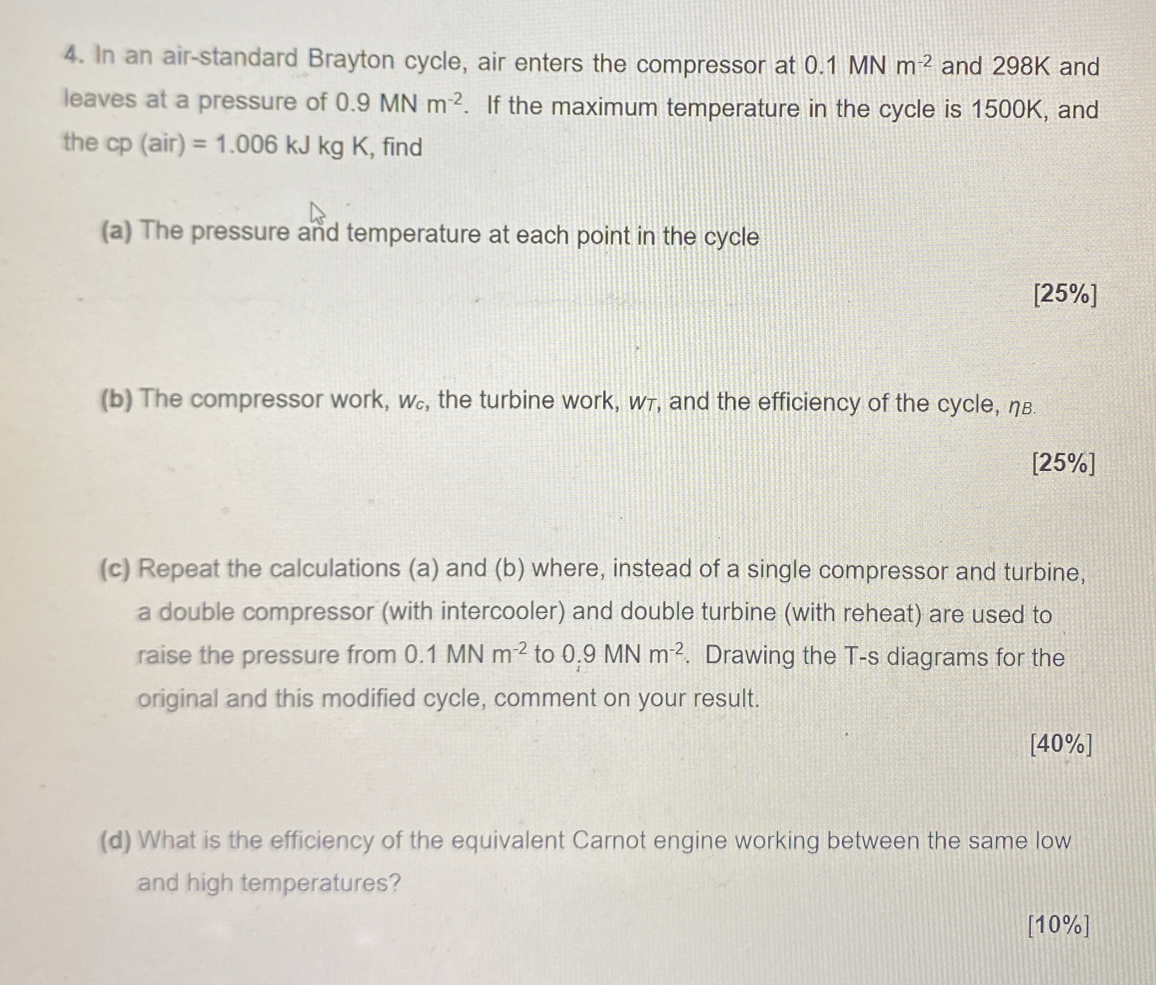 In an air - standard Brayton cycle, air enters