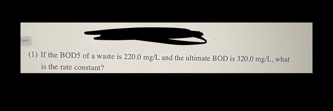 ( 1 ) If the BOD 5 of a waste is 2 2 0 . 0 m g L