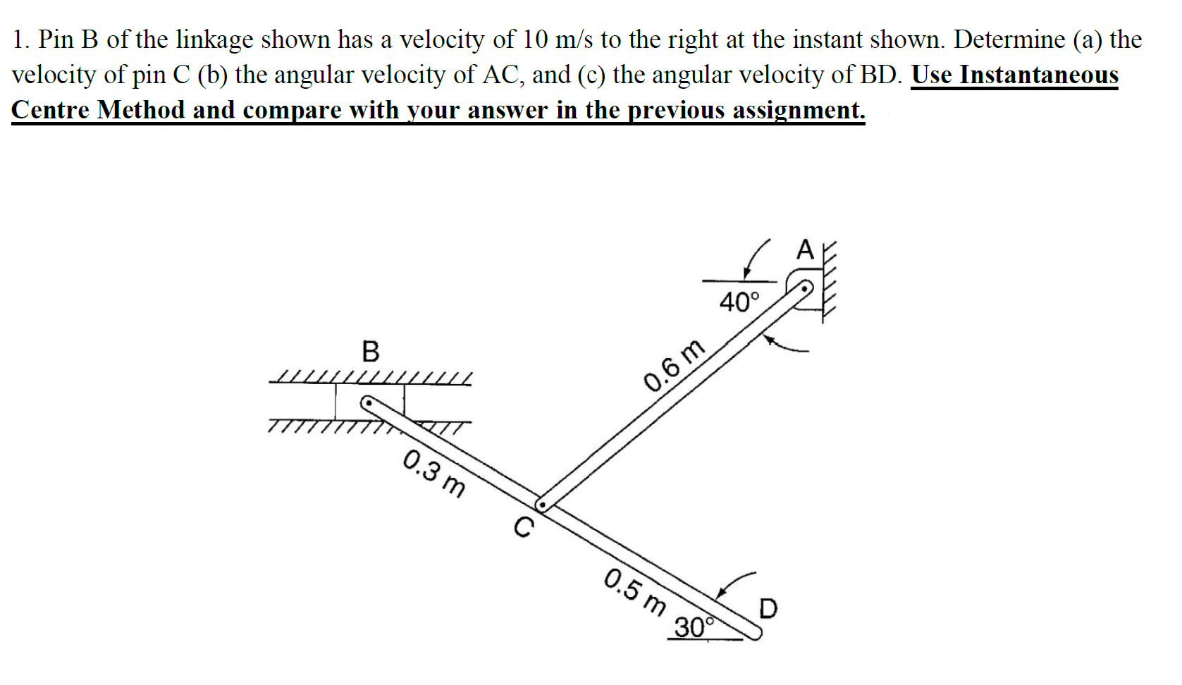 1 . Pin B of the linkage shown has a velocity of