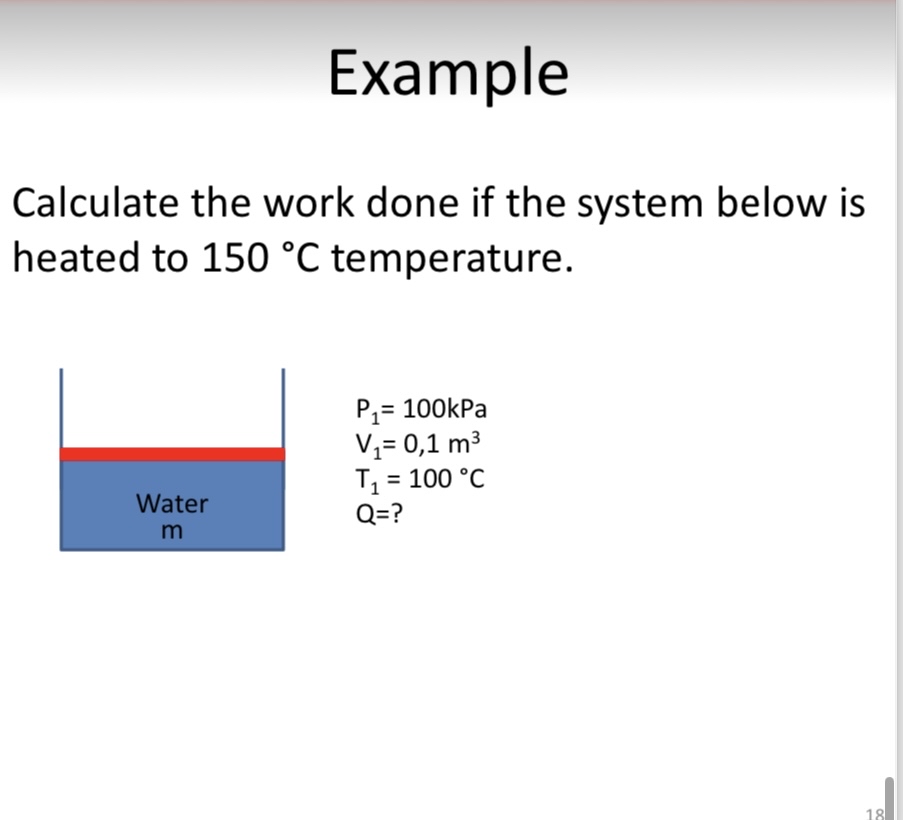 Example Calculate the work done if the system