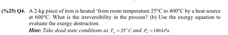A 2 - kg piece of iron is heated 'from room