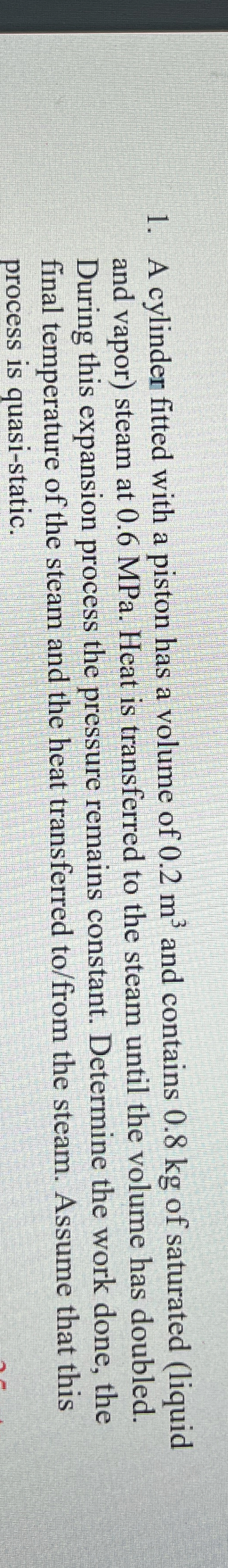 A cylinder fitted with a piston has a volume of 0