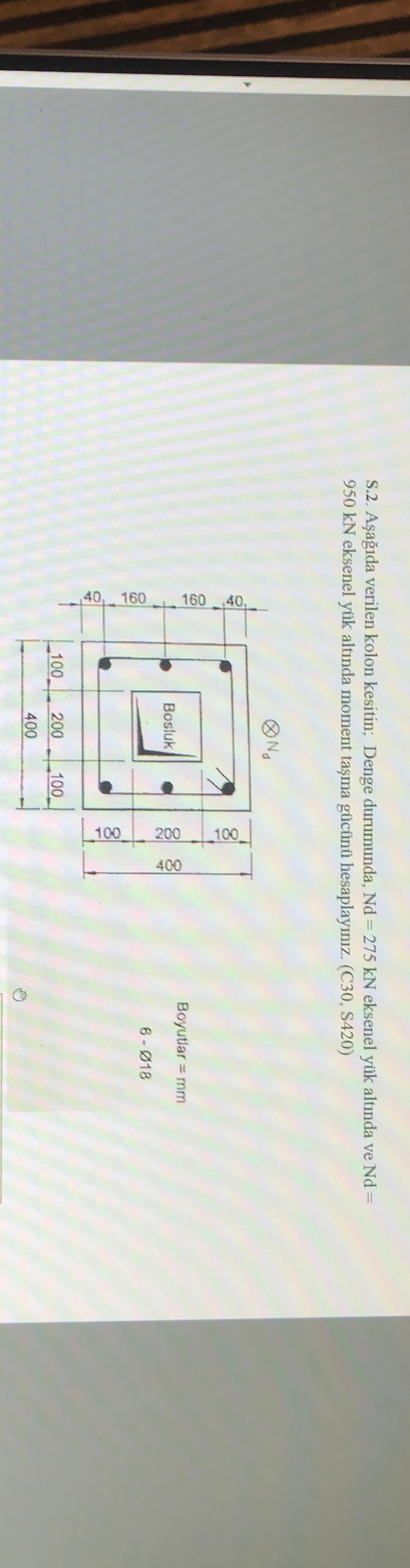 S . 2 . A a da verilen kolon kesitin; Denge