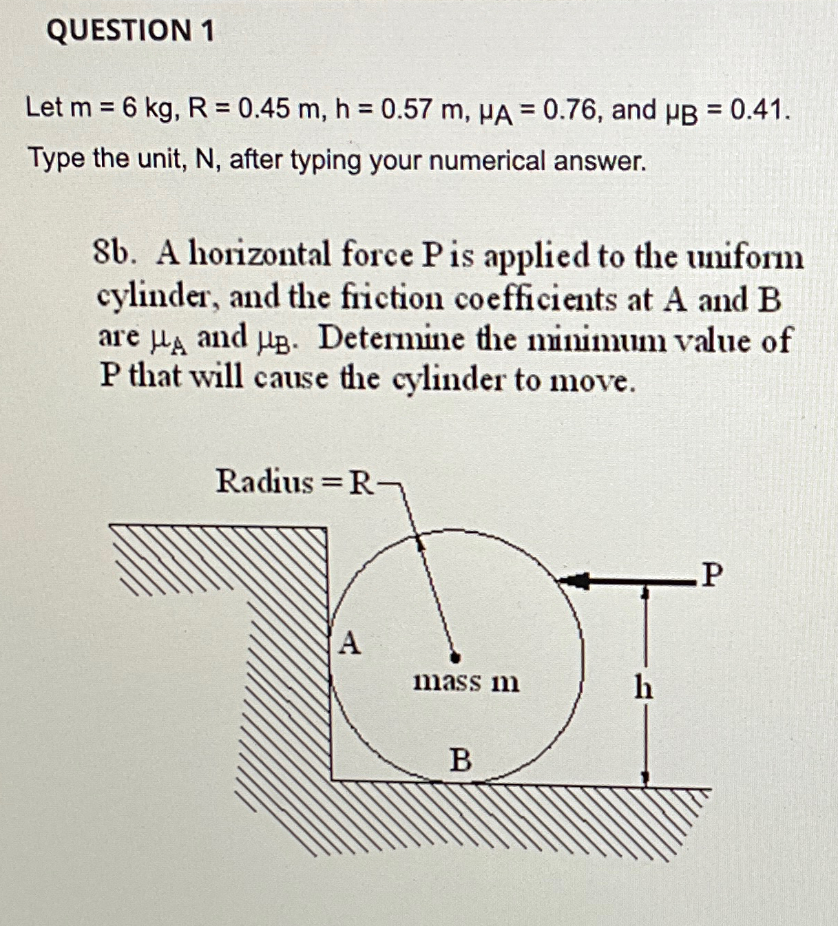 QUESTION 1 Let m = 6 k g , R = 0 . 4 5 m , h = 0