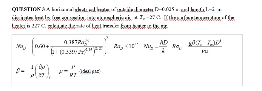 QUESTION 3 A horizontal electrical heater of