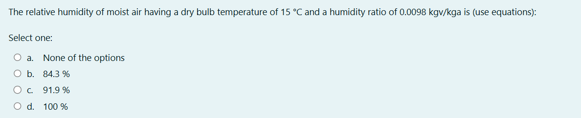The relative humidity of moist air having a dry