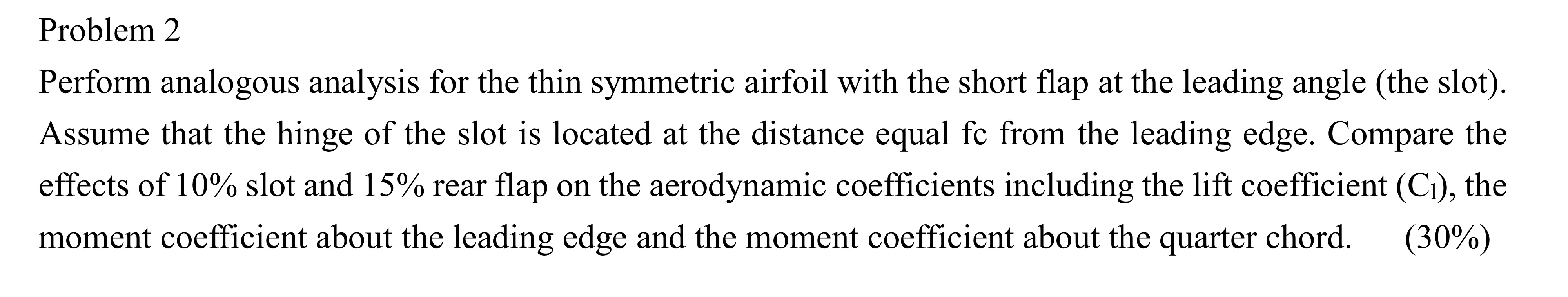 Problem 2 Perform analogous analysis for the thin