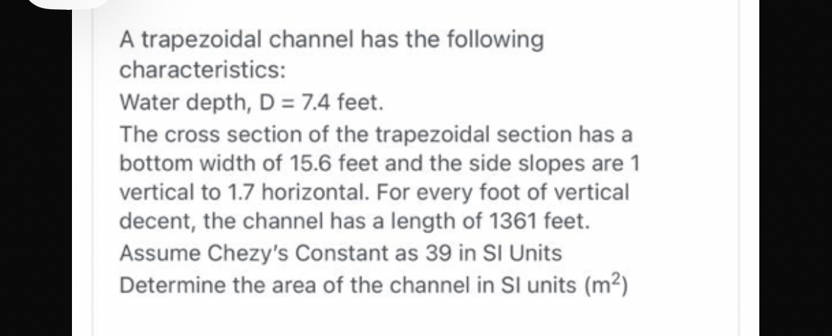 A trapezoidal channel has the following
