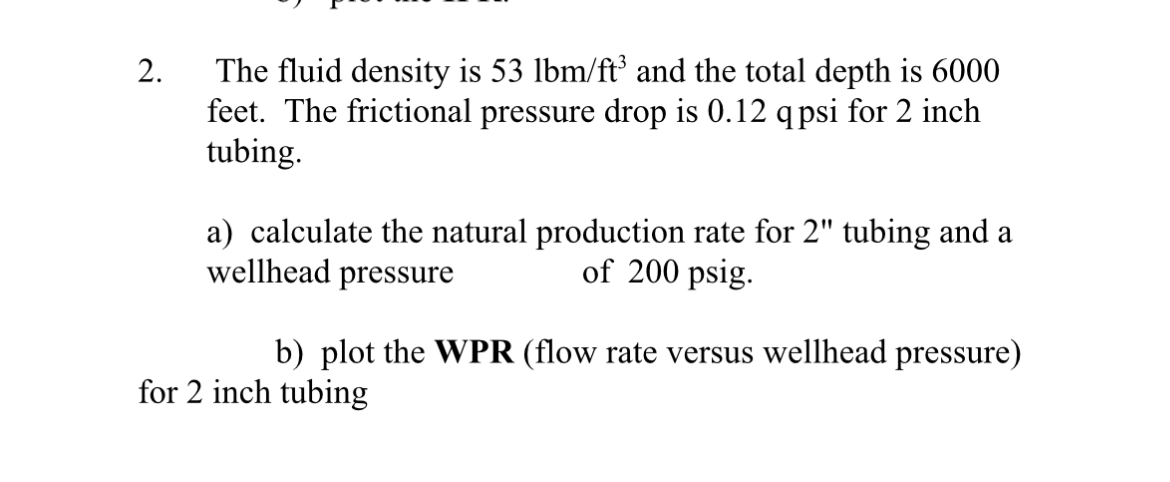 The fluid density is 5 3 l b m f t 3 and the