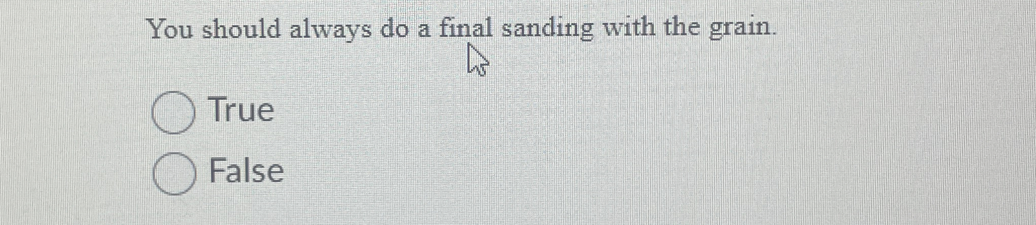 You should always do a final sanding with the