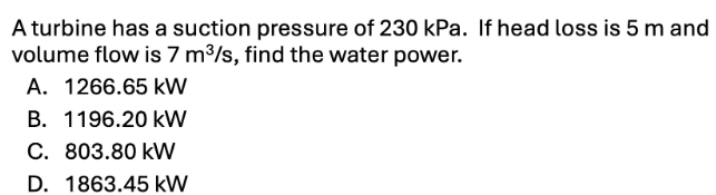 A turbine has a suction pressure of 2 3 0 kPa .