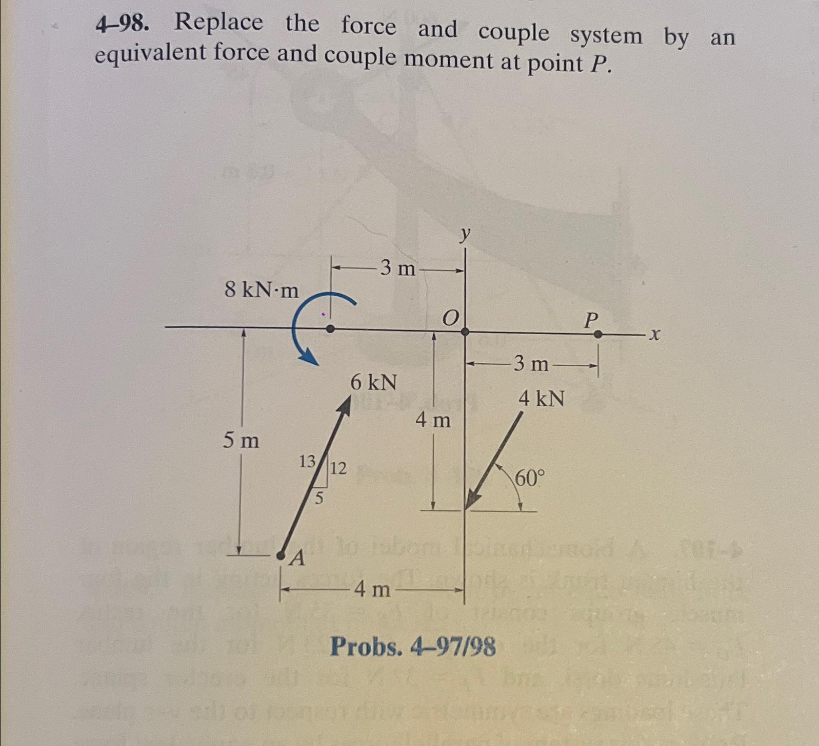 4 - 9 8 . Replace the force and couple system by
