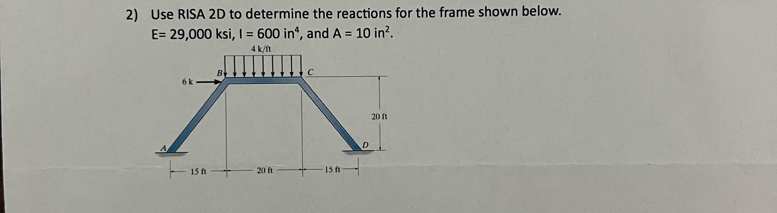 Use RISA 2 D to determine the reactions for the