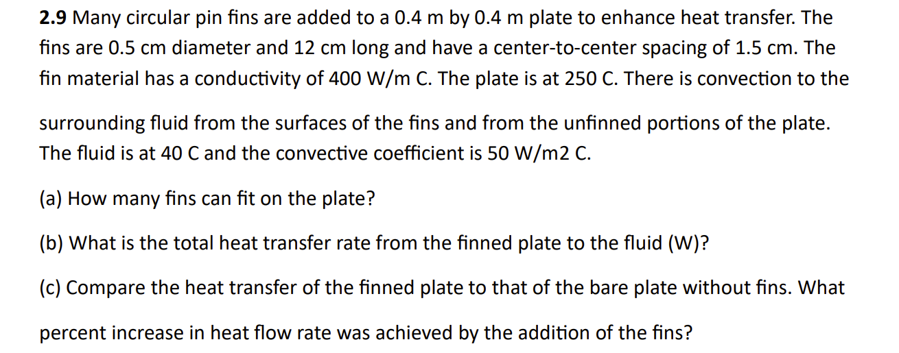 2 . 9 Many circular pin fins are added to a 0 . 4