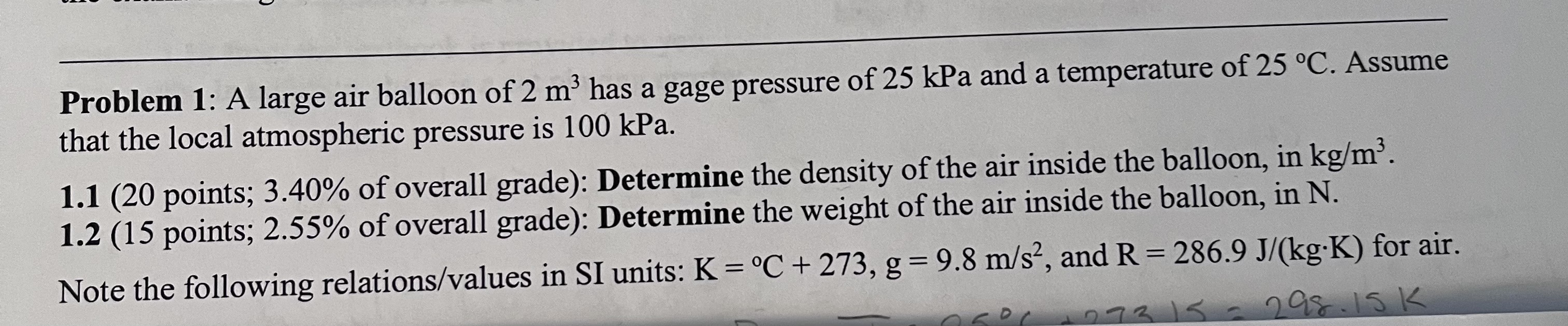 Problem 1 : A large air balloon of 2 m 3 has a
