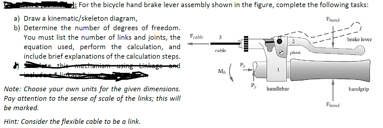 a ) Draw a kinematic / skeleton diagram, b )