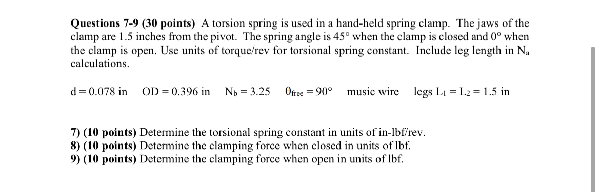 Questions 7 - 9 ( 3 0 points ) A torsion spring