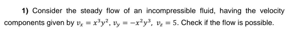 Consider the steady flow of an incompressible