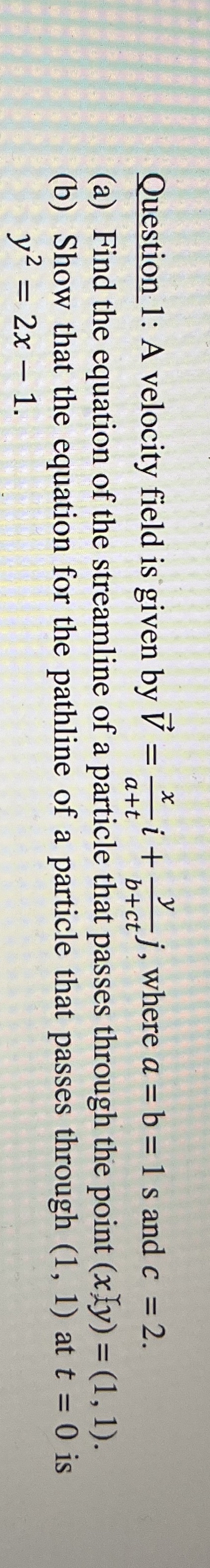 Question 1 : A velocity field is given by vec ( V