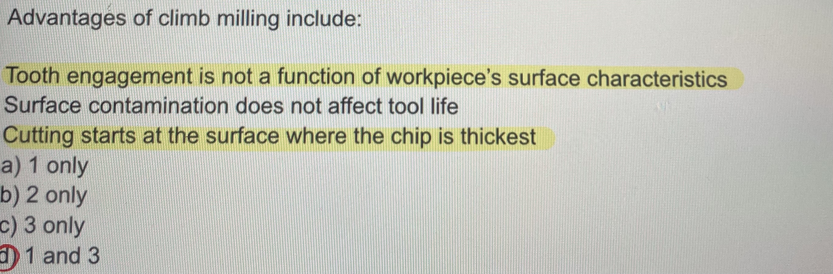 Advantages of climb milling include: Tooth