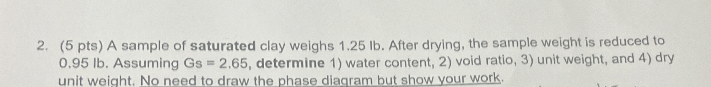 ( 5 pts ) A sample of saturated clay weighs 1 . 2