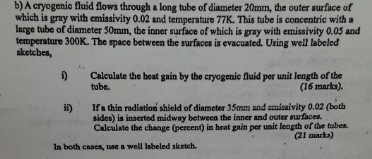 b ) A cryogenie fluid flows through a long tube