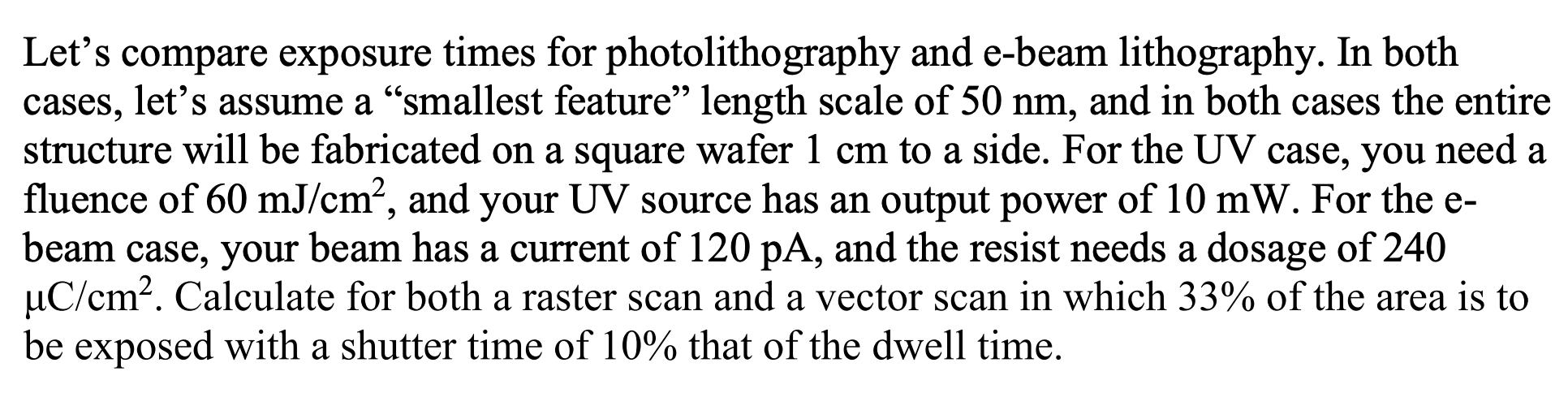 Let's compare exposure times for photolithography